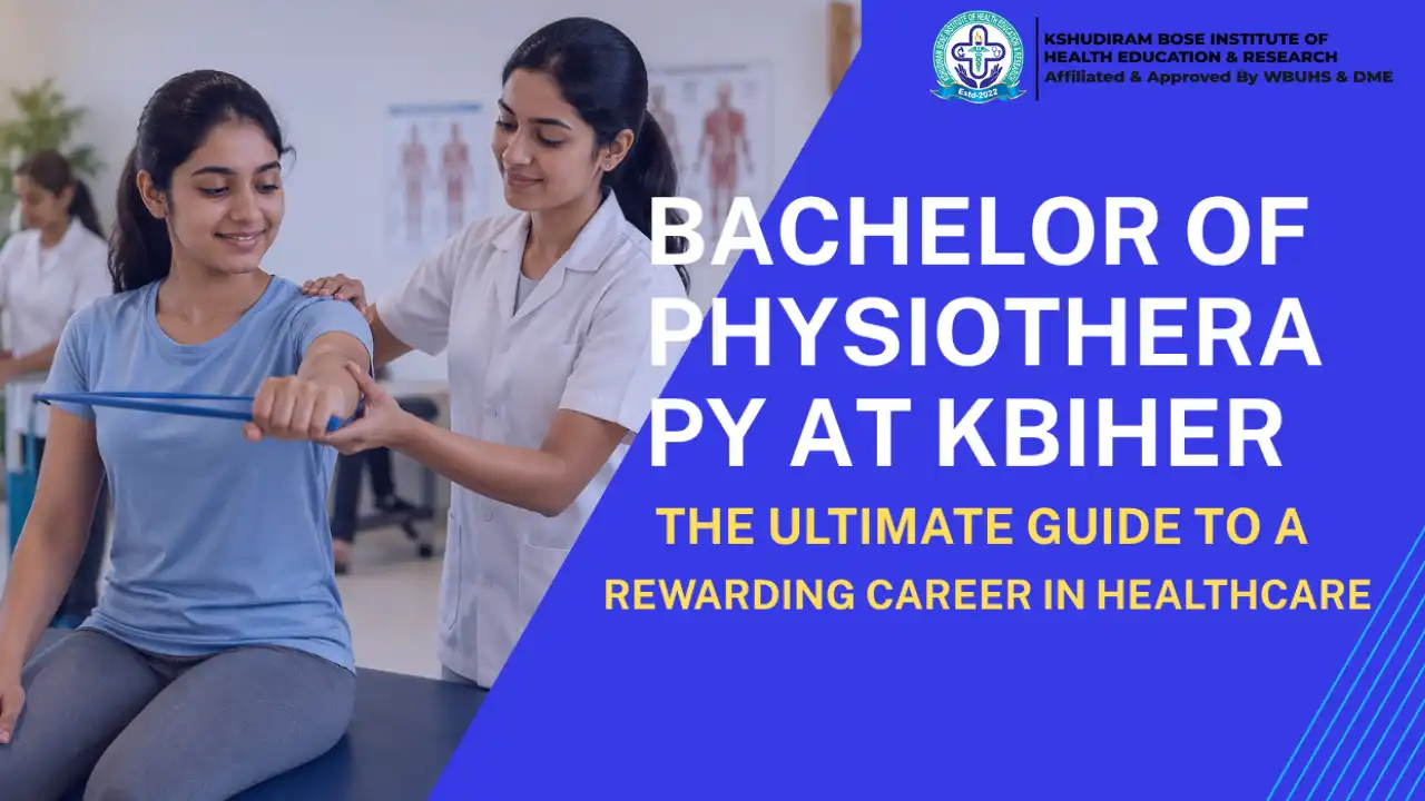 Bachelor of Physiotherapy Course at KBIHER Medinipur — Your Complete Guide