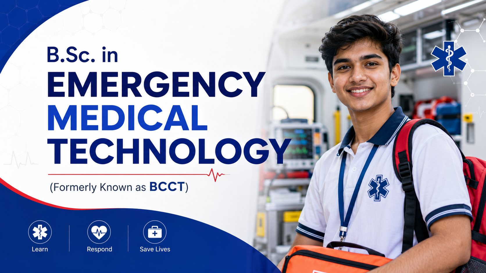 B.Sc. in Emergency Medical Technology (Formerly Known as BCCT)